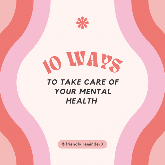 10 Ways To Take Care Of Your Mental Health